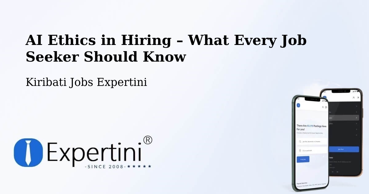 AI Ethics in Recruitment & Hiring – Banaba - Banaba, Kiribati Jobs Expertini