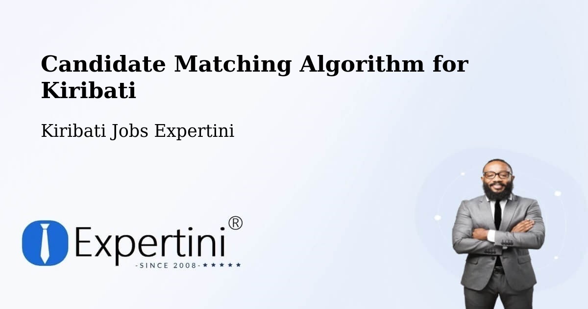 Candidate Matching Algorithm Overview – Banaba - Kiribati Jobs Expertini