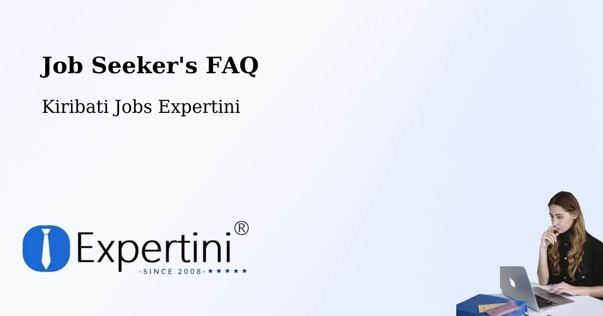 Job Seeker FAQ – Banaba - Kiribati Jobs Expertini